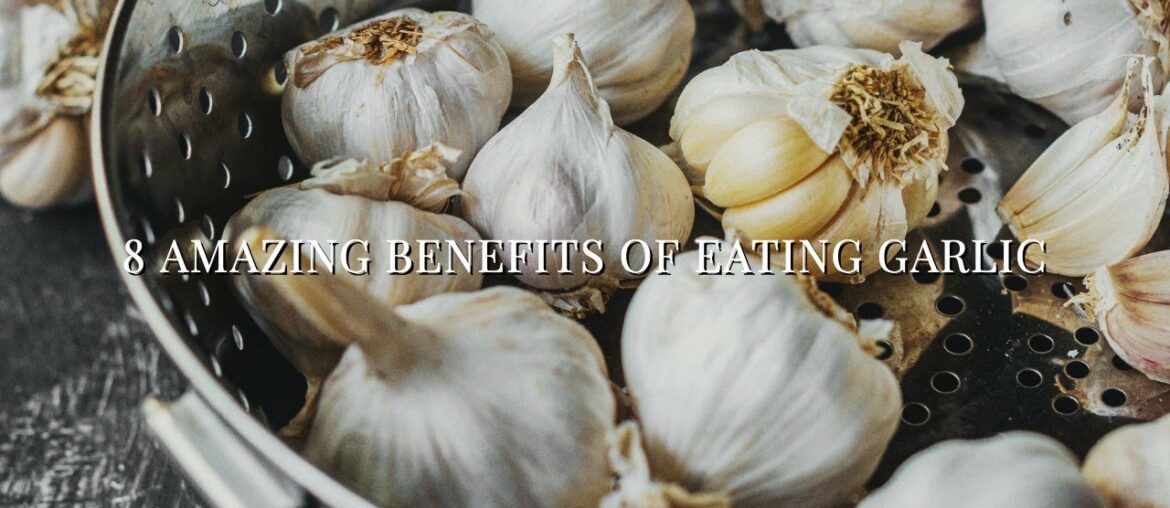 8 Benefits of Eating Garlic & Taking Garlic Supplements | Lean with Lauren