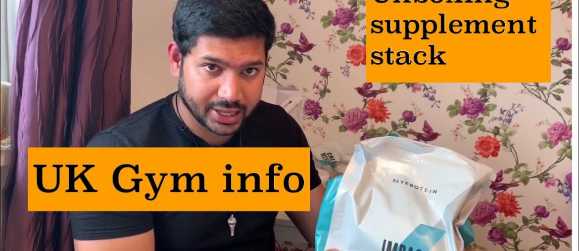 Gym information in UK with Unboxing of my Supplement stack