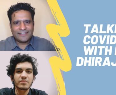 Talking Covid-19 With Dr. Dhiraj Ail | Answering FAQs & Busting Myths About Corona | Vishal Uchil