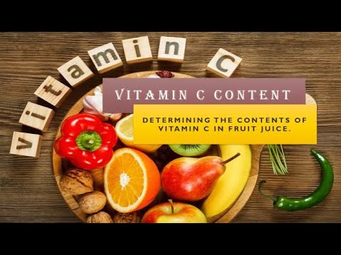 EXPERIMENT: Determining the contents of vitamin C in fruit juice.