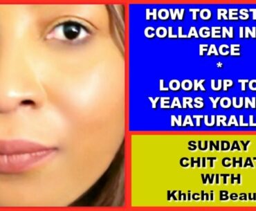 HOW TO RESTORE COLLAGEN IN THE FACE, LOOK UP TO 20 YEARS YOUNGER NATURALLY