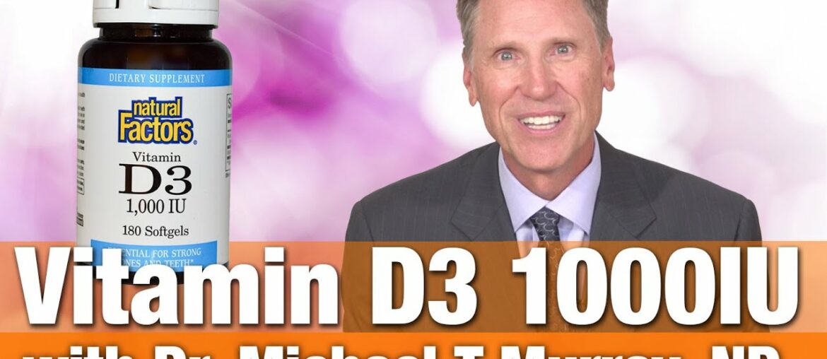 Natural Factors Vitamin D3 1000IU Caps with Dr. Michael T. Murray