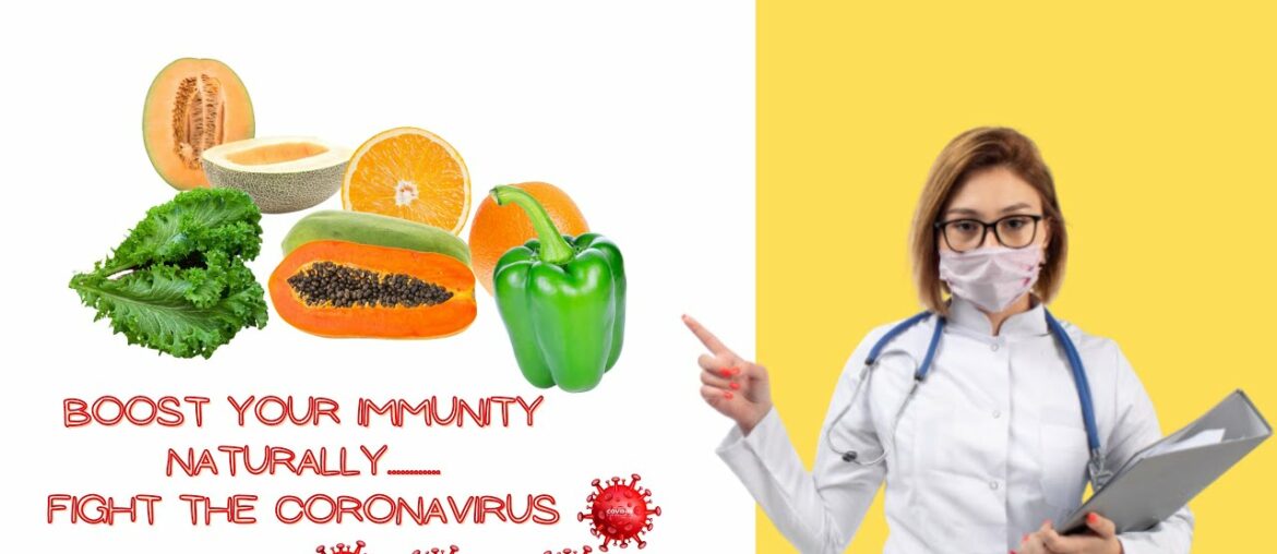 BOOST YOUR IMMUNITY NATURALLY FOODS | FIGHT THE CORONAVIRUS / COVID-19 | IMMUNE SYSTEM.