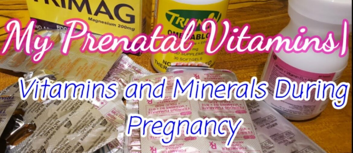 My Prenatal Vitamins | Vitamins and Minerals during Pregnancy