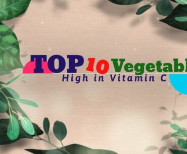 Vegetables high of vitamin C