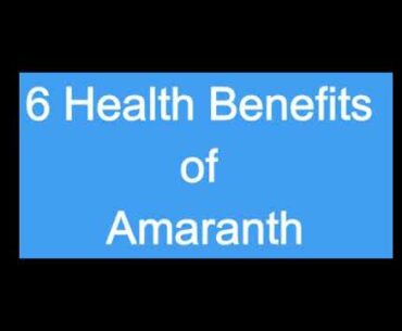 6 Health Benefits of Amaranth|Health & Wellness|Rhoda