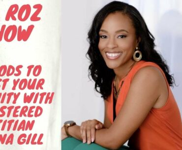 Dr Roz Show: 5 Foods to Boost your Immunity during Covid 19!