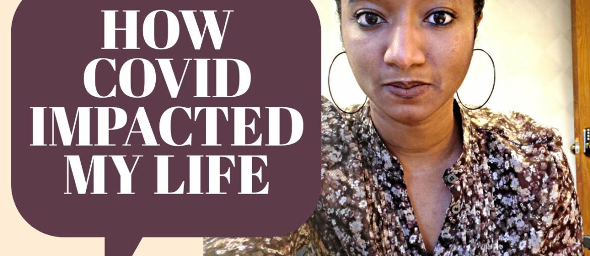 How COVID-19 Impacted My Life: What Happened & What I Used To Get Through COVID