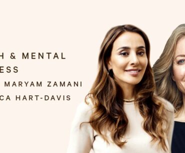 HEALTH & MENTAL WELLNESS TALK WITH DR MARYAM ZAMANI AND ALICE HART-DAVIS