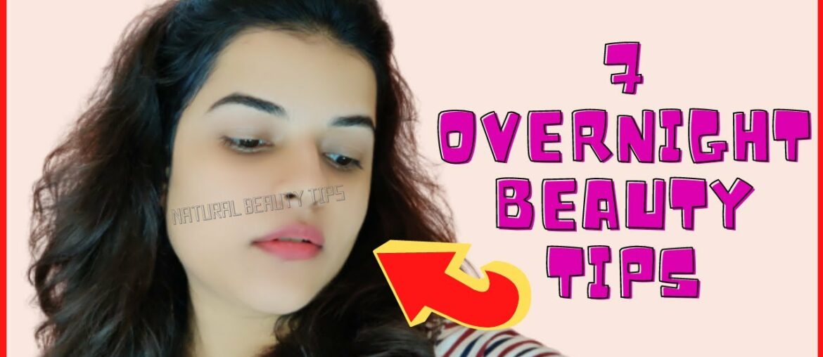 7 OVERNIGHT NATURAL BEAUTY HACKS THAT WILL MAKE YOU SHINE | BEAUTY HACKS | BEAUTY TIPS