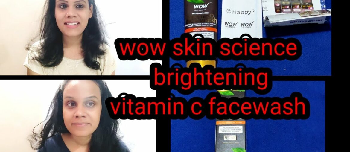 Wow skin science brightening vitamin c facewash review || honest review || 10days challenge.