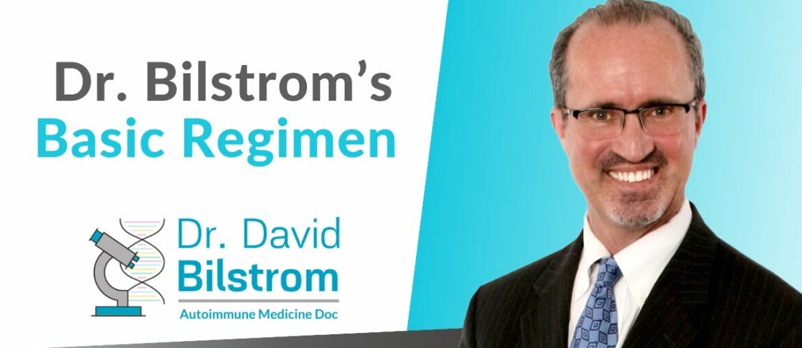 Dr. Bilstrom’s Basic Regimen - Autoimmune Lifestyle Video #25