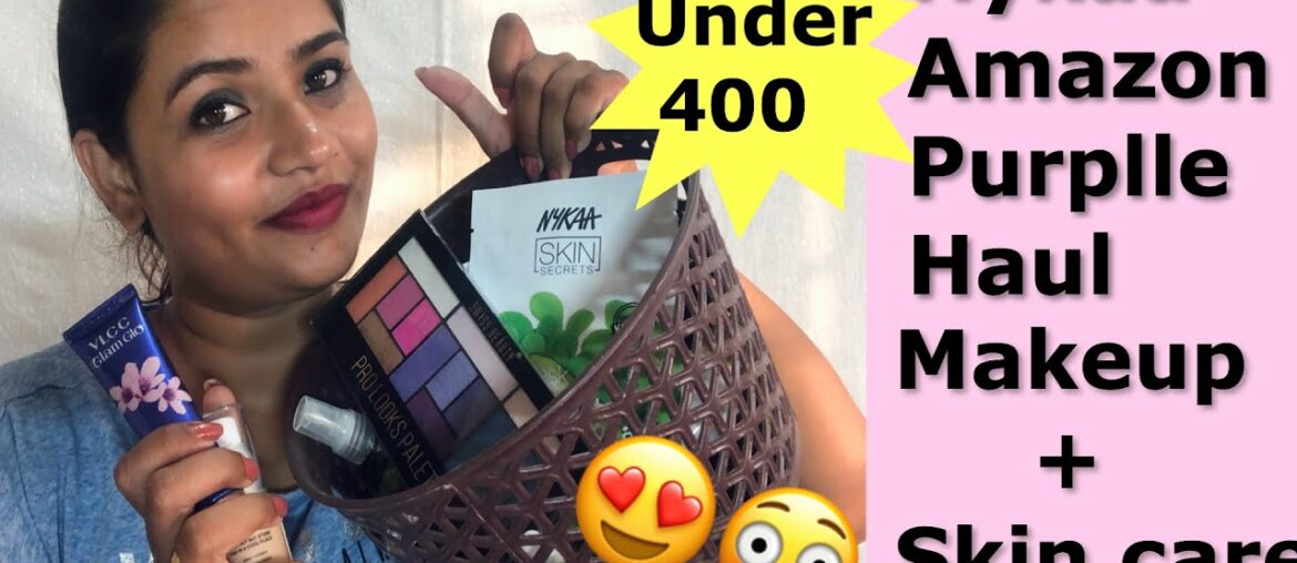 Nykaa, Amazon, Purple Haul | Skincare+Makeup Under 400 | Super Beauty Tips