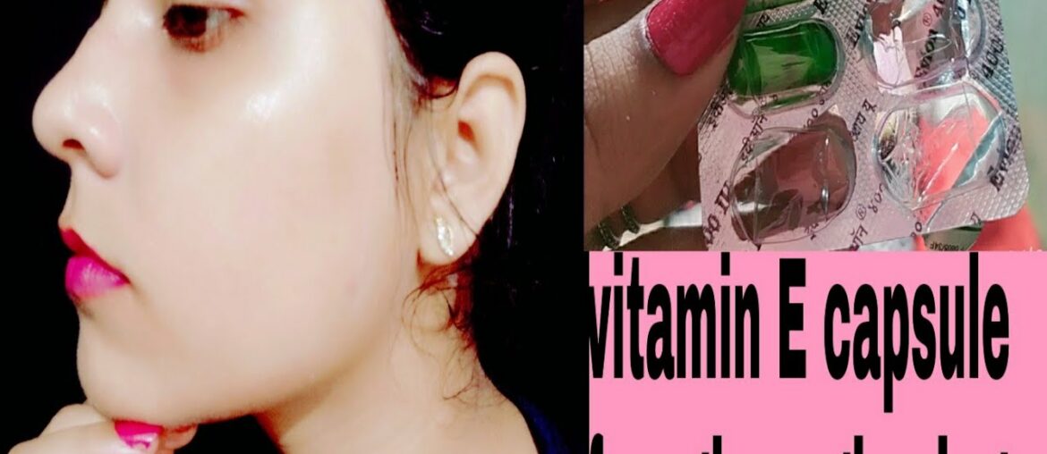 Vitamin E oil Skin Treatment  .get glowing ,beautiful spotless nd glass skin( in Hindi )
