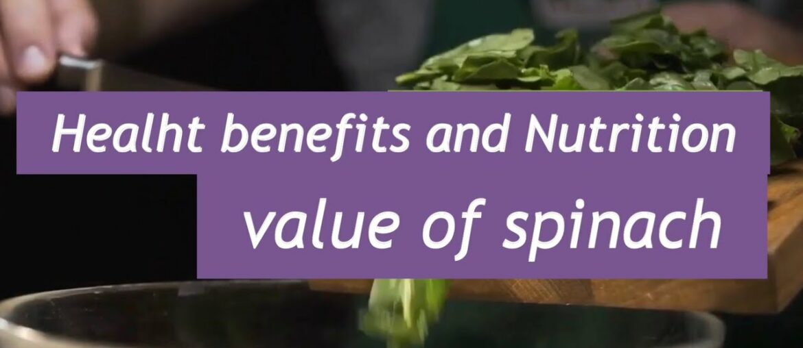 Health Benefits and Nutrition value of Spinach
