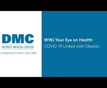 WWJ Your Eye on Health: COVID-19 Linked with Obesity