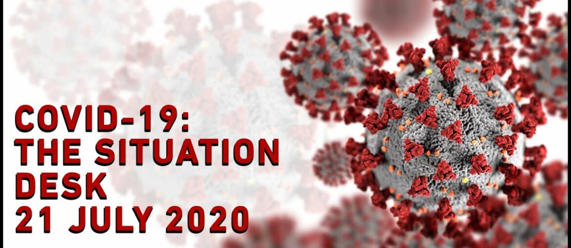 Promising results from human trials: Covid-19 Situation Desk 21 July 2020