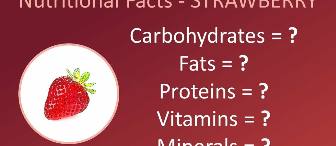 Strawberry - Nutritional Facts | Calories, Carbs, Fats, Proteins, Vitamins, Minerals & Benefits