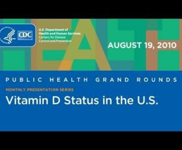 The Importance of Monitoring Vitamin D Status in the U.S.