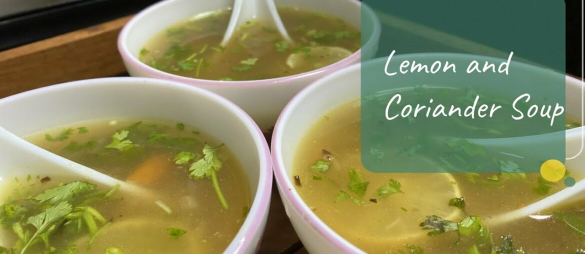 Lemon and Coriander soup recipe | home made Lemon coriander soup(Vitamin C) | Immunity booster soup