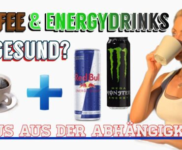 KAFFEE UND ENERGY DRINKS - Ungesund? | So kommst du davon los und fit durch den Tag | TIPPS