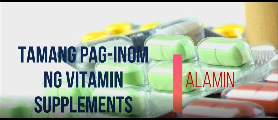 Umiinom ka ba ng vitamin supplements? PANOORIN ITO..