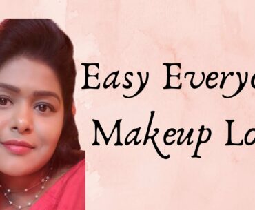 EVERYDAY MAKEUP || EASY MAKEUP TUTORIAL || OFFICE MAKEUP || BEGINNERS MAKEUP