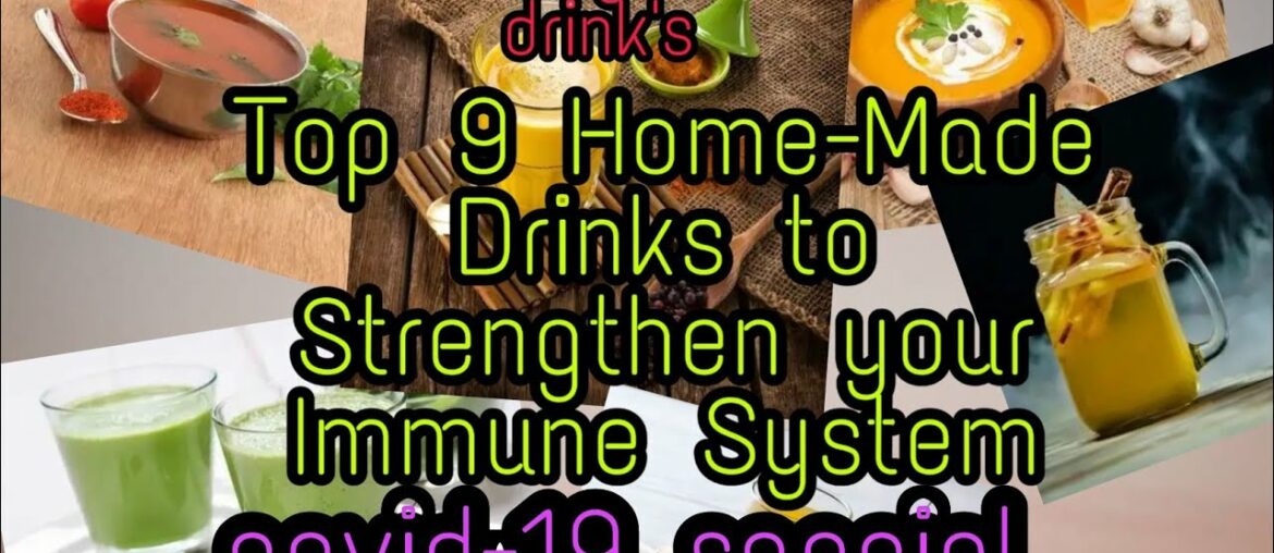 Top 9 Home-Made Drinks to Strengthen your Immune System (Covid-19 special)