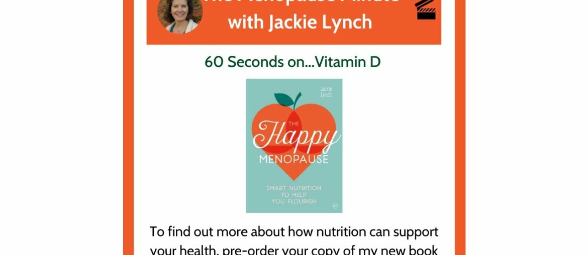 The Menopause Minute - 60 Seconds on Vitamin D