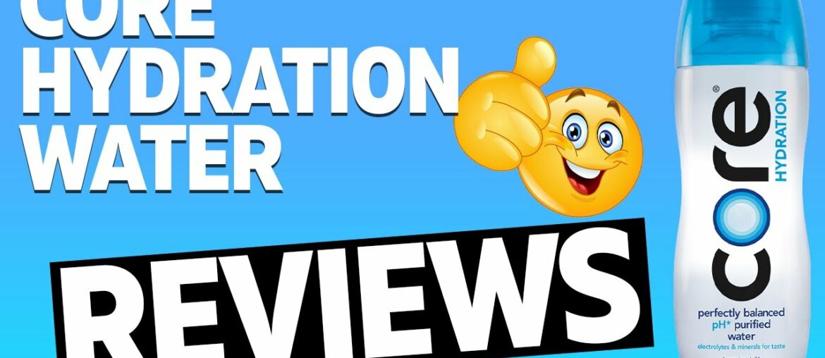 Core Hydration Water Reviews: Results That Will Blow Your Mind!