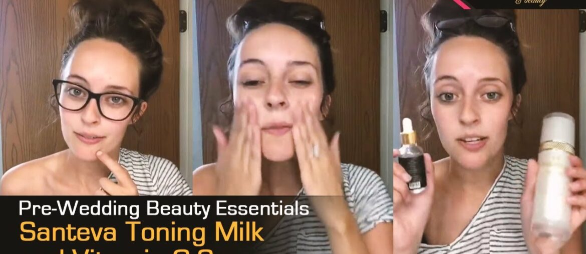Pre-Wedding Beauty Essentials: Santeva Toning Milk and Vitamin C Serum