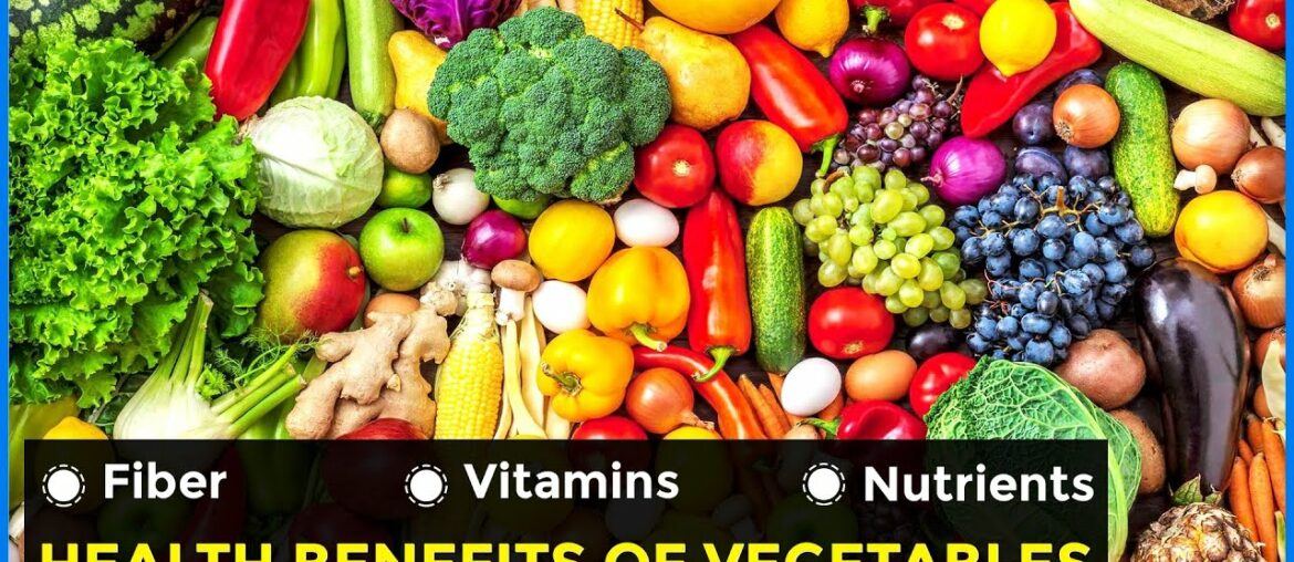 Nutritional Value Of Vegetables || Health Benefits Of Vegetables || Vitamins, Nutrients, Fiber
