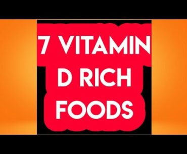 7 Vitamin D rich foods