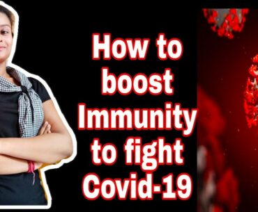 How to boost Immunity to fight Covid-19 || 5 tips to boost immunity naturally