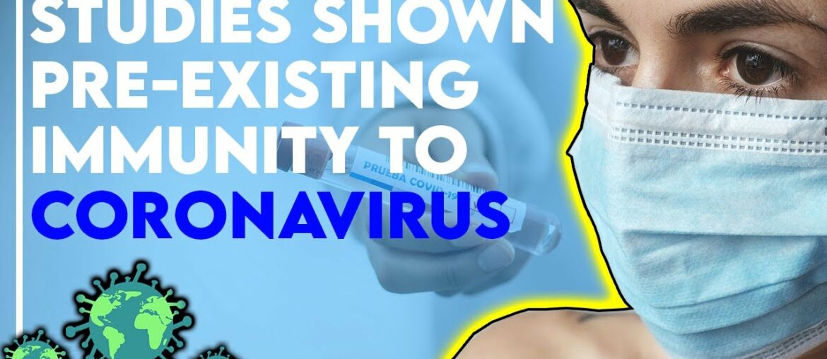 Studies On Coronavirus Shown Pre-Existing Immunity