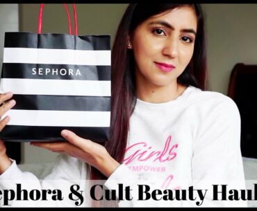 SEPHORA & CULT BEAUTY HAUL 2020