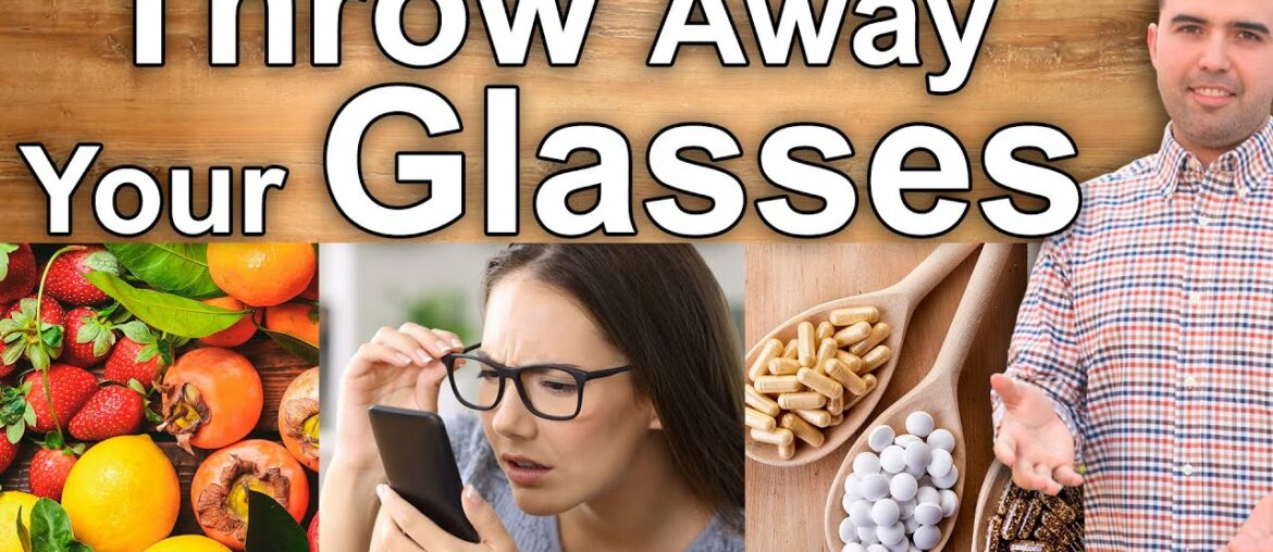IMPROVE YOUR EYESIGHT AND THROW AWAY YOUR GLASSES -Home Remedies, Foods and Vitamins For Vision Loss