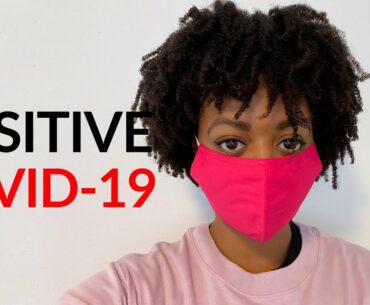 I Tested Positive for Coronavirus | Covid-19 Symptoms and Experience
