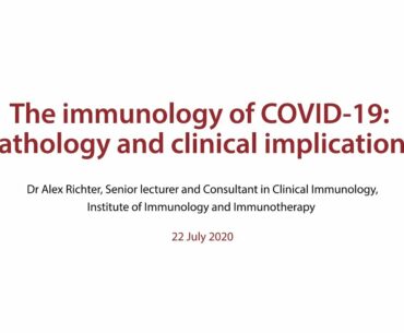 The immunology of COVID-19: pathology and clinical implications - presented by Dr Alex Richter