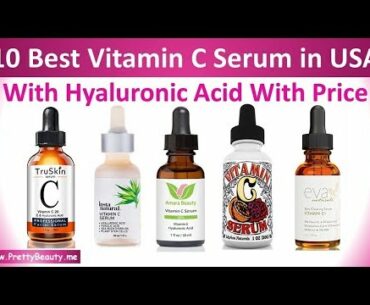 Top 10 Best Vitamin C Serum With Hyaluronic Acid in USA (Review & Price) | Pretty Beauty