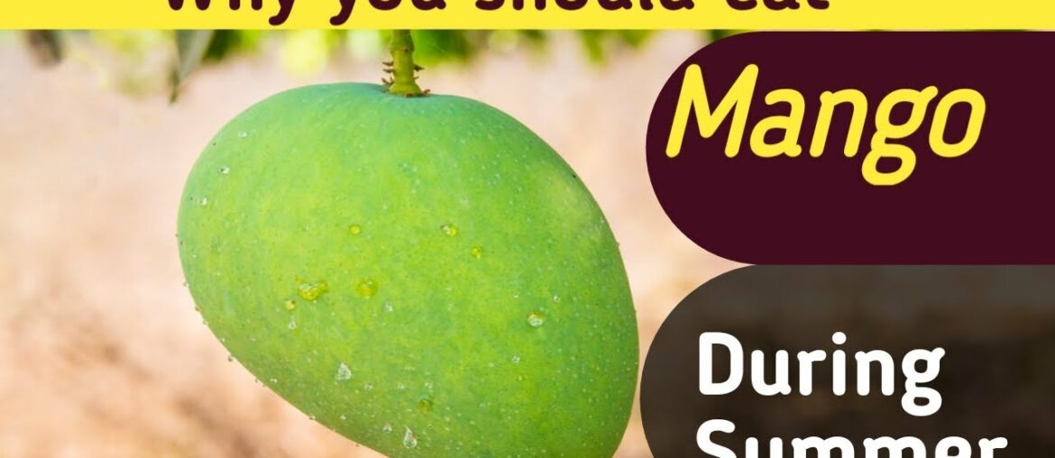 15 reasons to eat mangoes during summer || mango benefits ||