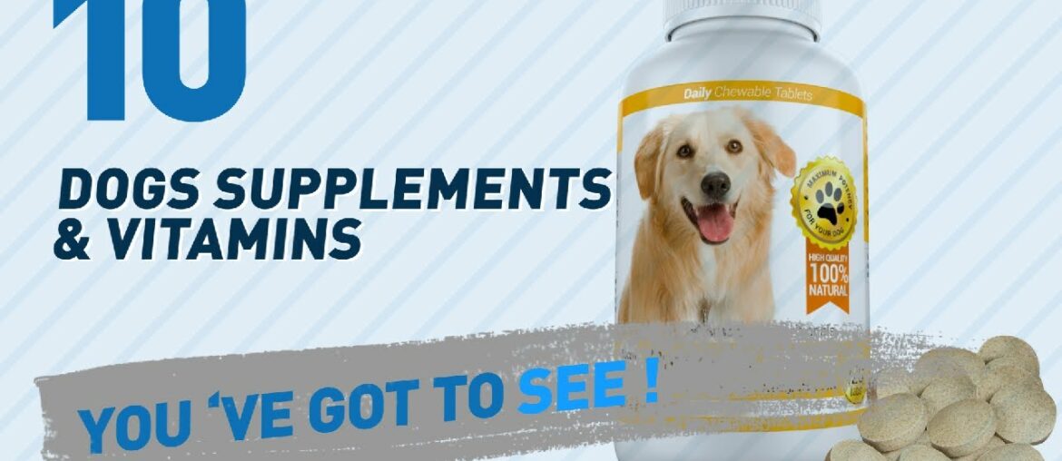 Top 10 Dogs Supplements & Vitamins Products // Pets Lover Channel