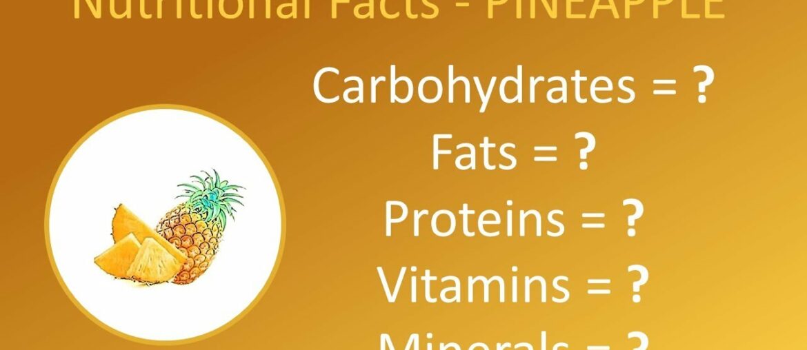 Pineapple - Nutritional Facts | Calories, Carbs, Fats, Proteins, Vitamins, Minerals & Benefits