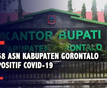 58 ASN Positif Covid-19, 9 Diantaranya Kadis Dan Sekda Kab.Gorontalo