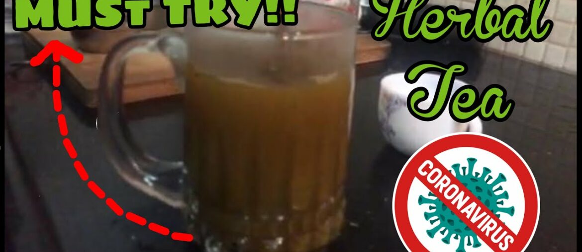 Herbal Tea (Boost Immunity against Corona virus!!)