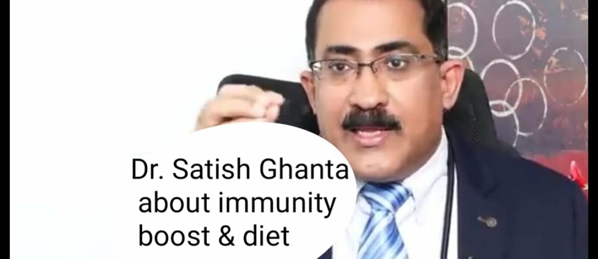 Dr Satish Ghanta about immunity & diet