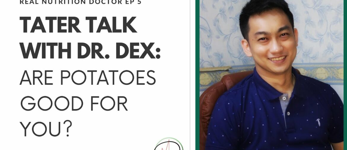 TATER TALK WITH Dr. DEX: POTATO NUTRITION FACTS | Real Nutrition Doctor Episode 5