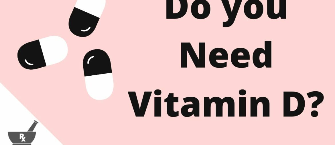 Do YOU need a Vitamin D Supplement? | Pharmacist Medication Tips