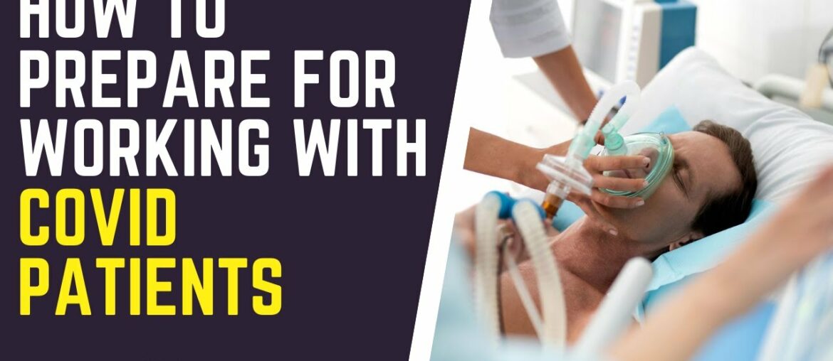 How To Prepare For Working With COVID Patients