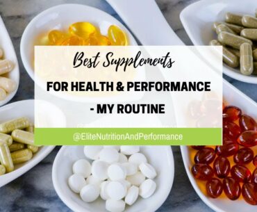 Best Supplements for Health and Performance - My Routine